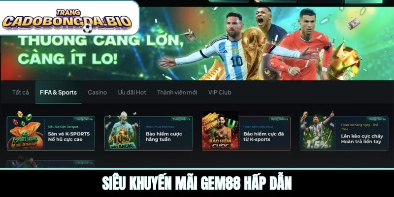 Siêu khuyến mãi GEM88 hấp dẫn